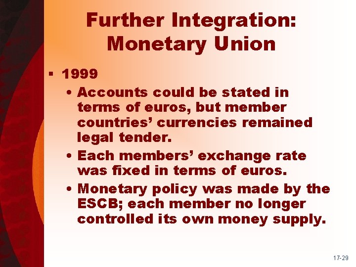 Further Integration: Monetary Union § 1999 • Accounts could be stated in terms of