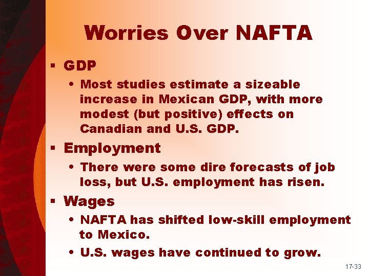 Worries Over NAFTA § GDP • Most studies estimate a sizeable increase in Mexican