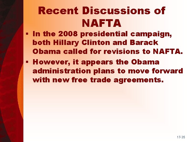 Recent Discussions of NAFTA § In the 2008 presidential campaign, both Hillary Clinton and