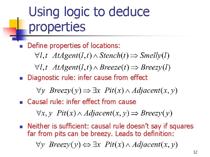 Using logic to deduce properties n Define properties of locations: n Diagnostic rule: infer