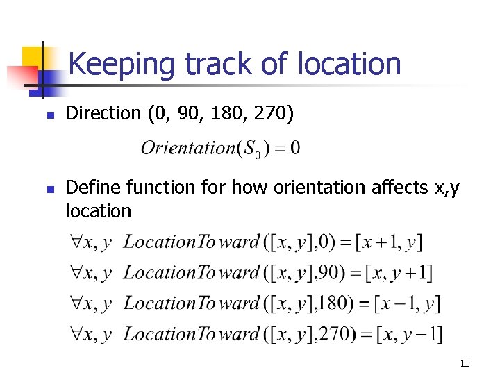 Keeping track of location n n Direction (0, 90, 180, 270) Define function for