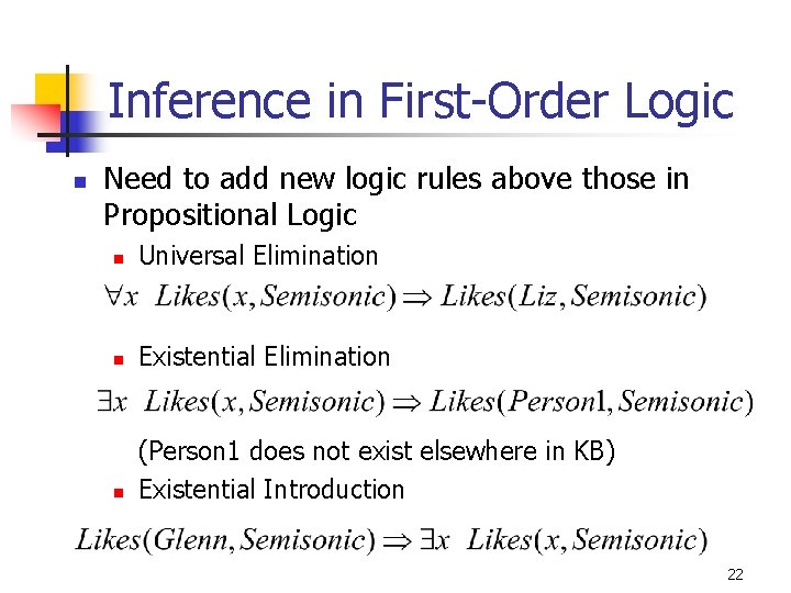 Inference in First-Order Logic n Need to add new logic rules above those in