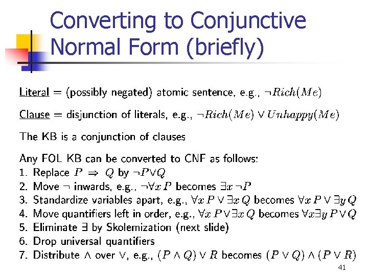 Converting to Conjunctive Normal Form (briefly) 41 