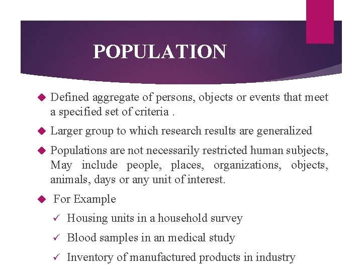 POPULATION Defined aggregate of persons, objects or events that meet a specified set of