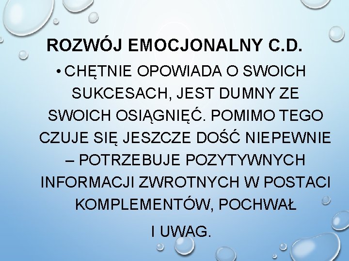 ROZWÓJ EMOCJONALNY C. D. • CHĘTNIE OPOWIADA O SWOICH SUKCESACH, JEST DUMNY ZE SWOICH