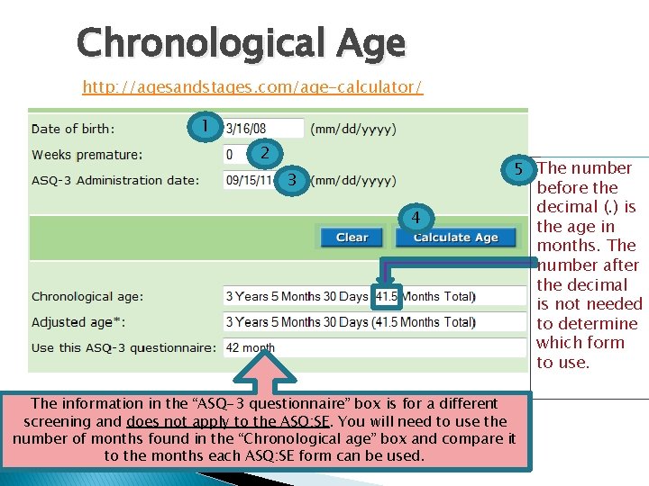 Chronological Age http: //agesandstages. com/age-calculator/ 1 2 3 4 5 The number before the