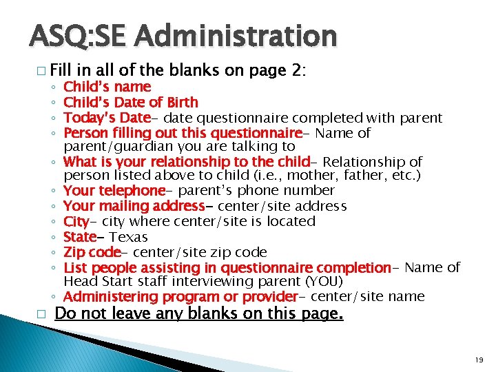 ASQ: SE Administration � Fill ◦ ◦ ◦ � in all of the blanks