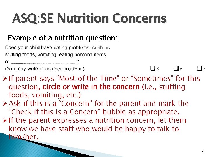 ASQ: SE Nutrition Concerns Example of a nutrition question: Ø If parent says “Most