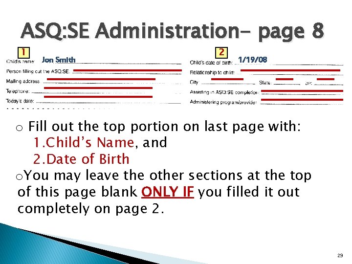 ASQ: SE Administration- page 8 1 Jon Smith 2 1/19/08 o Fill out the