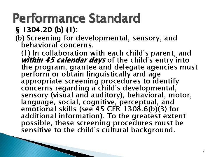 Performance Standard § 1304. 20 (b) (1): (b) Screening for developmental, sensory, and behavioral