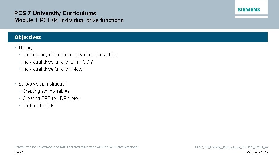 PCS 7 University Curriculums Module 1 P 01 -04 Individual drive functions Objectives • PCS 7 University Curriculums Module 1 P 01 -04 Individual drive functions Objectives •