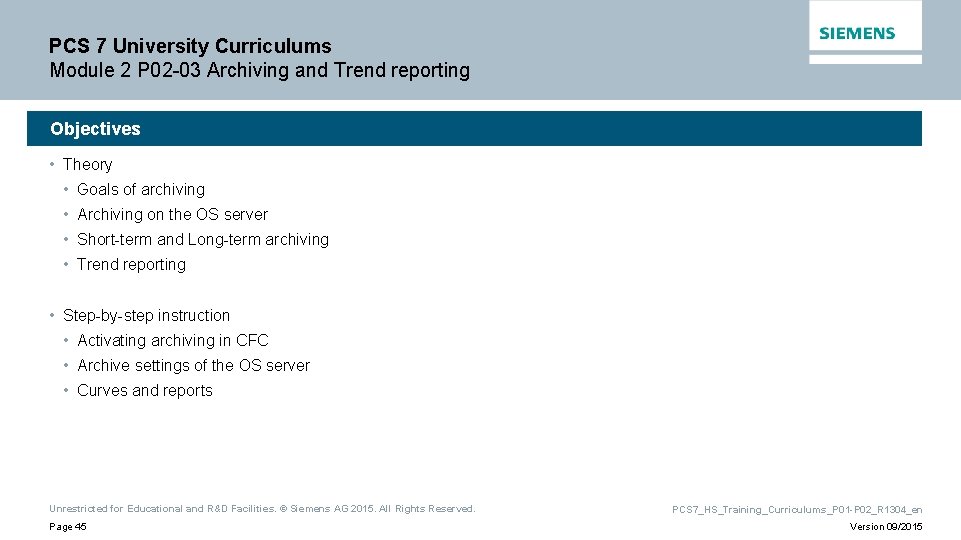 PCS 7 University Curriculums Module 2 P 02 -03 Archiving and Trend reporting Objectives PCS 7 University Curriculums Module 2 P 02 -03 Archiving and Trend reporting Objectives