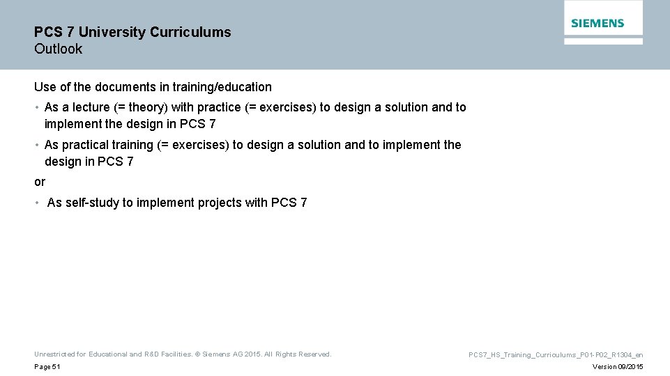 PCS 7 University Curriculums Outlook Use of the documents in training/education • As a PCS 7 University Curriculums Outlook Use of the documents in training/education • As a