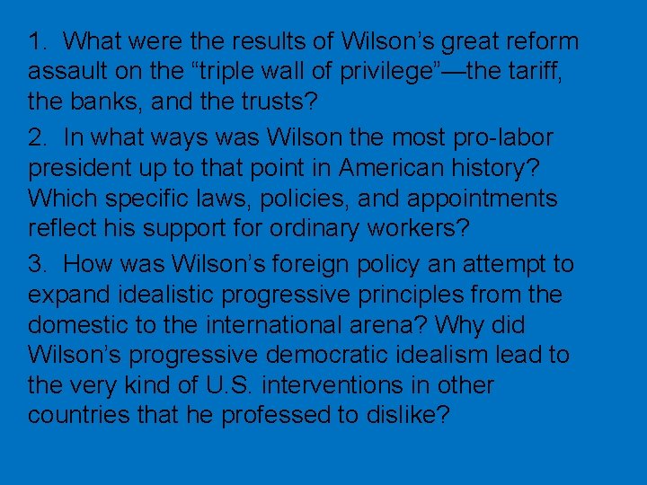 1. What were the results of Wilson’s great reform assault on the “triple wall