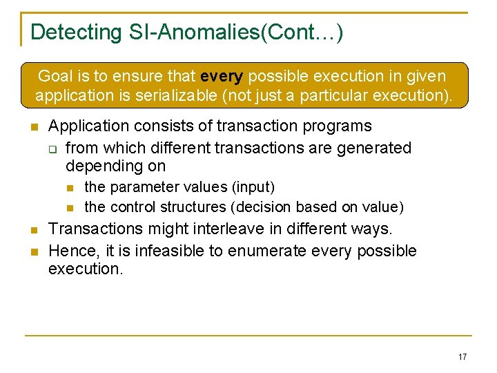 Detecting SI-Anomalies(Cont…) Goal is to ensure that every possible execution in given application is