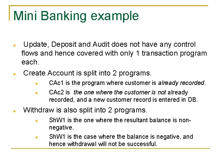 Mini Banking example Update, Deposit and Audit does not have any control flows and