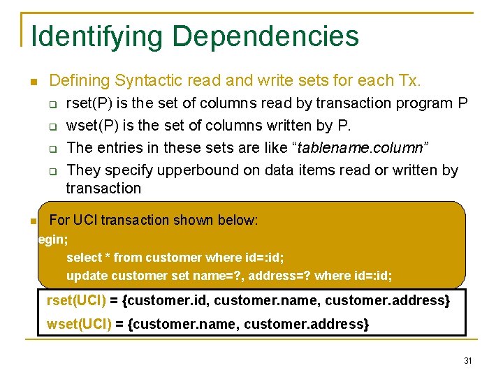 Identifying Dependencies Defining Syntactic read and write sets for each Tx. rset(P) is the