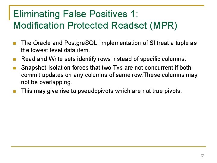 Eliminating False Positives 1: Modification Protected Readset (MPR) The Oracle and Postgre. SQL, implementation