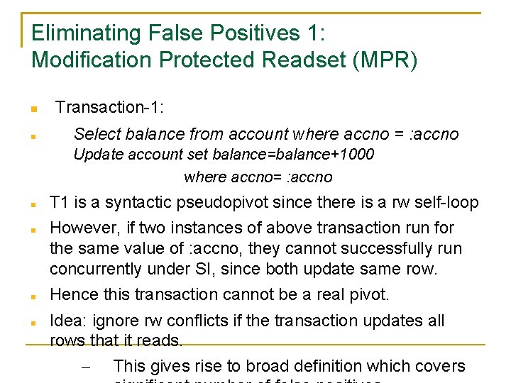 Eliminating False Positives 1: Modification Protected Readset (MPR) Transaction-1: Select balance from account where