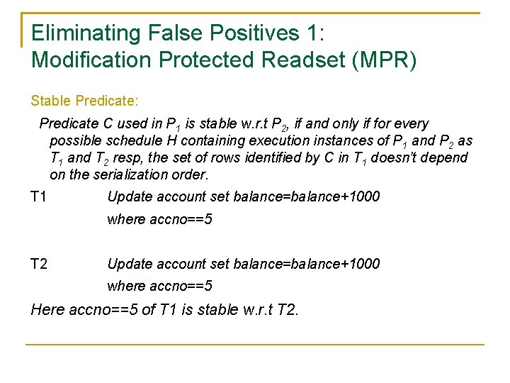 Eliminating False Positives 1: Modification Protected Readset (MPR) Stable Predicate: Predicate C used in