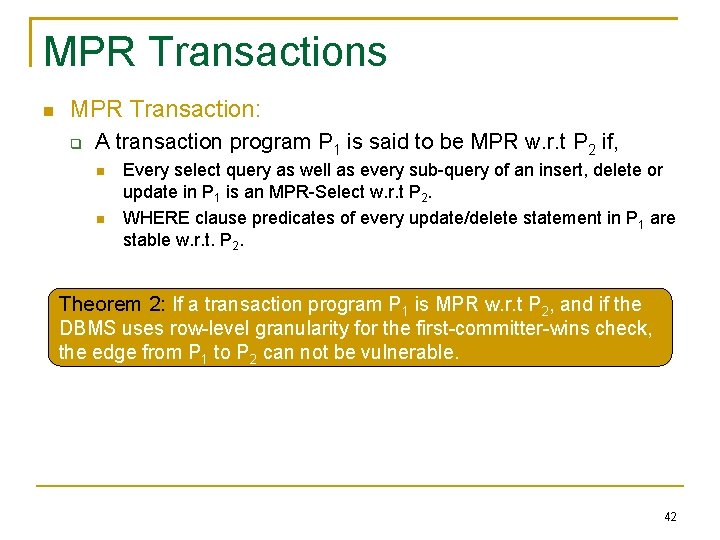 MPR Transactions MPR Transaction: A transaction program P 1 is said to be MPR