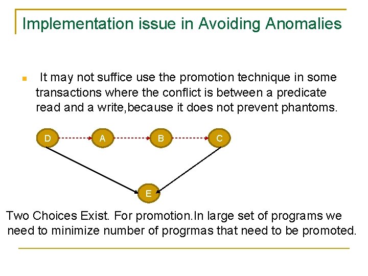 Implementation issue in Avoiding Anomalies It may not suffice use the promotion technique in