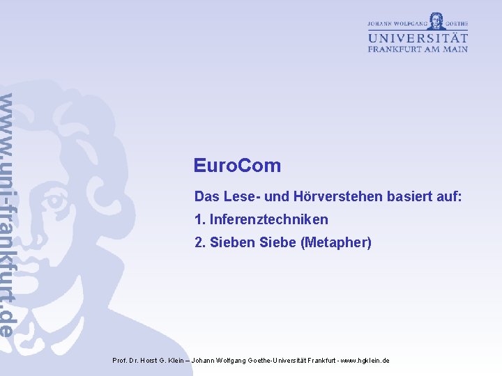 Euro. Com Das Lese- und Hörverstehen basiert auf: 1. Inferenztechniken 2. Sieben Siebe (Metapher)