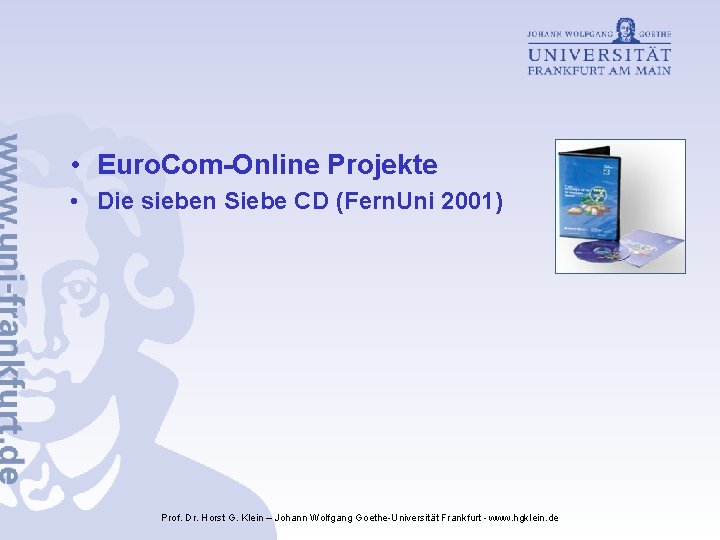  • Euro. Com-Online Projekte • Die sieben Siebe CD (Fern. Uni 2001) Prof.