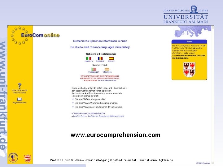 www. eurocomprehension. com Sprachenauswahl Prof. Dr. Horst G. Klein – Johann Wolfgang Goethe-Universität Frankfurt