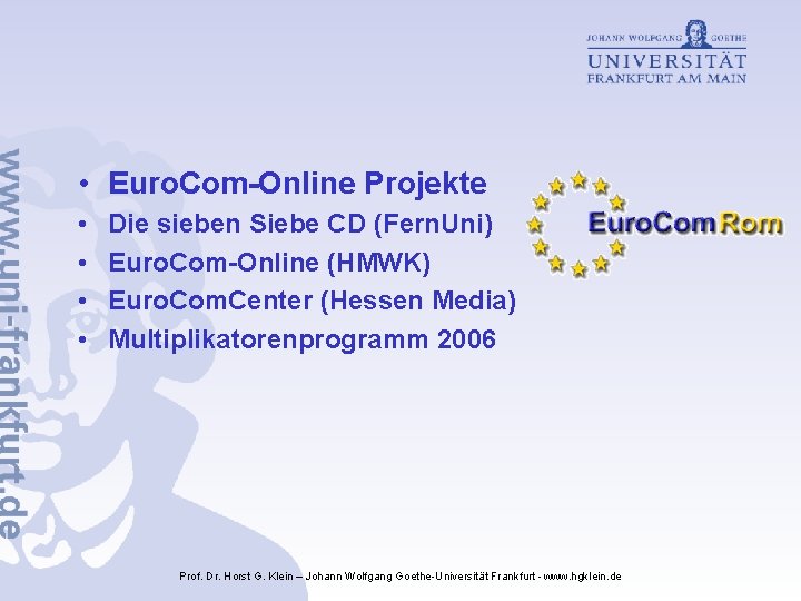  • Euro. Com-Online Projekte • • Die sieben Siebe CD (Fern. Uni) Euro.