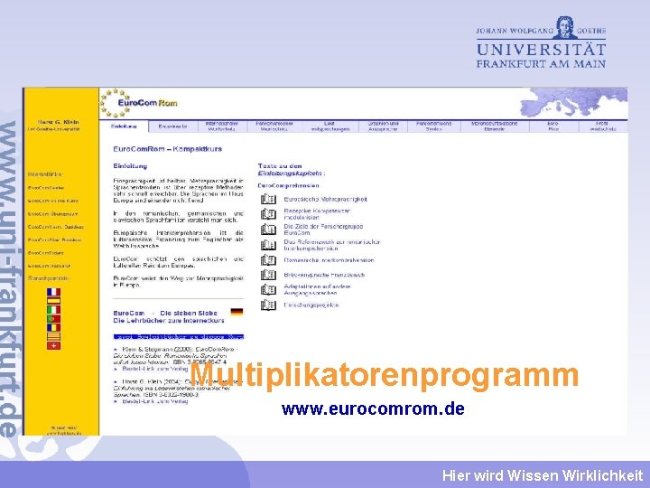 Multiplikatorenprogramm www. eurocomrom. de Hier wird Wissen Wirklichkeit 