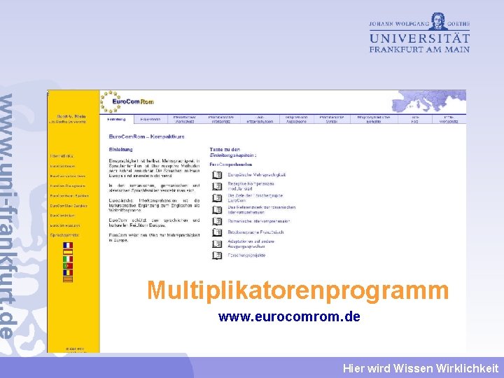 Multiplikatorenprogramm www. eurocomrom. de Hier wird Wissen Wirklichkeit 