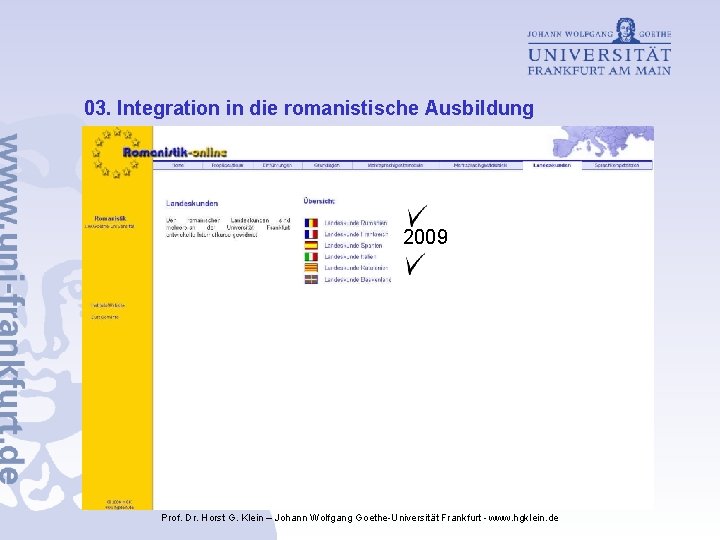 03. Integration in die romanistische Ausbildung 2009 Prof. Dr. Horst G. Klein – Johann