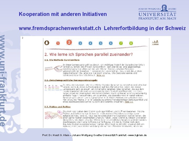 Kooperation mit anderen Initiativen www. fremdsprachenwerkstatt. ch Lehrerfortbildung in der Schweiz Prof. Dr. Horst