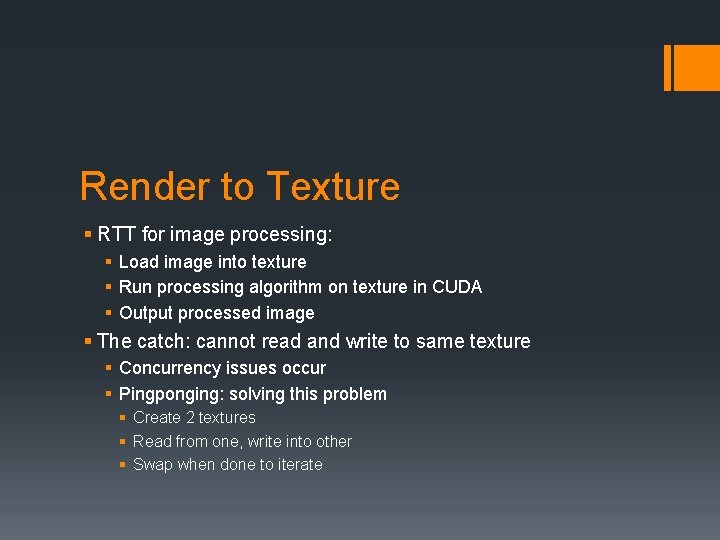 Render to Texture § RTT for image processing: § Load image into texture §