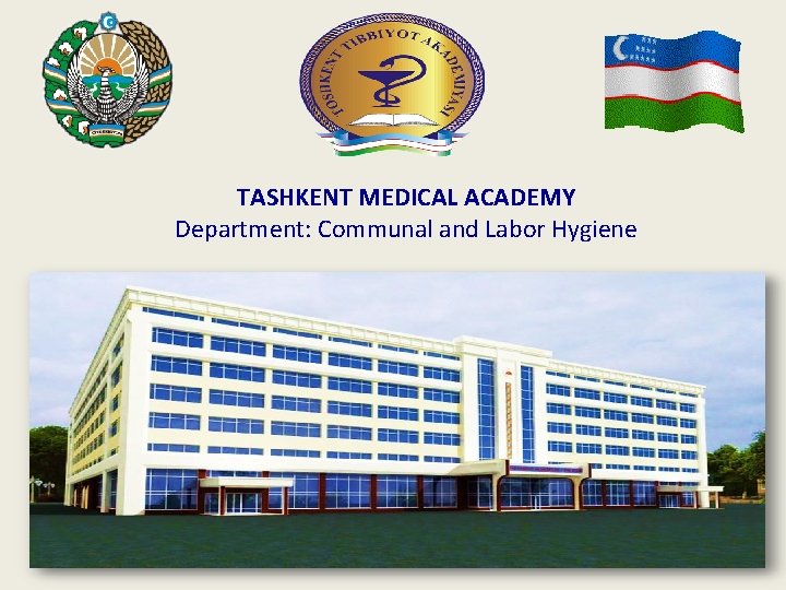 TASHKENT MEDICAL ACADEMY Department: Communal and Labor Hygiene 