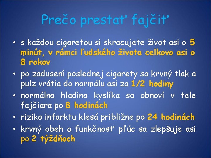 Prečo prestať fajčiť • s každou cigaretou si skracujete život asi o 5 minút,