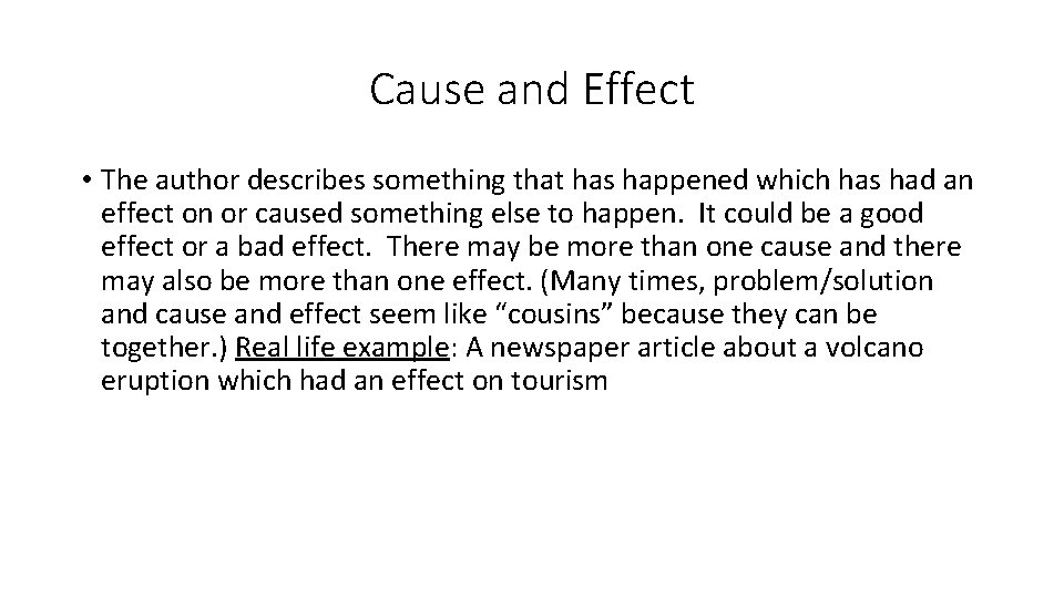 Cause and Effect • The author describes something that has happened which has had
