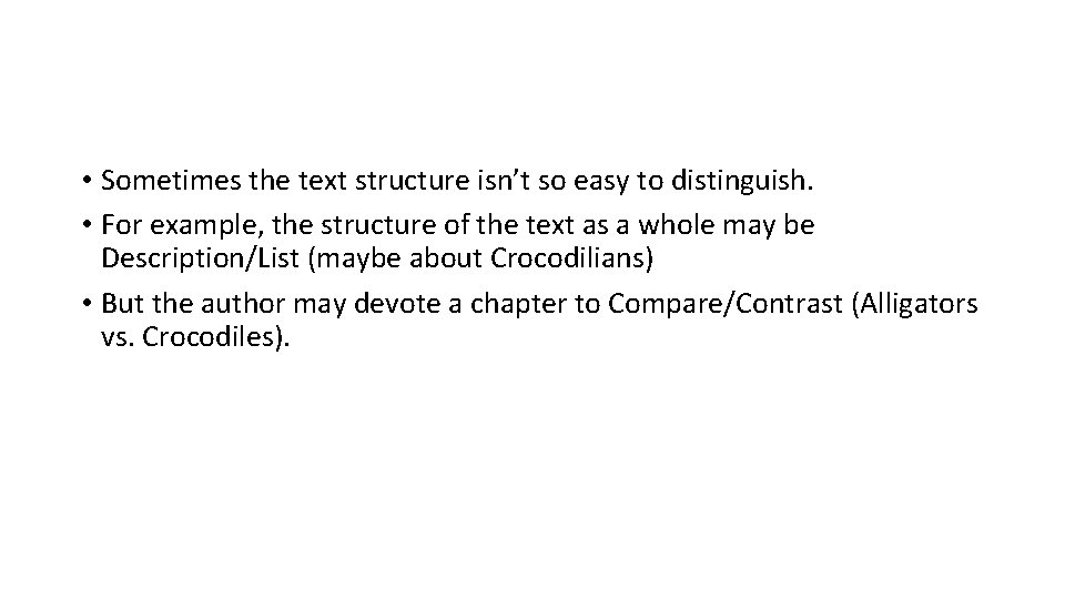  • Sometimes the text structure isn’t so easy to distinguish. • For example,