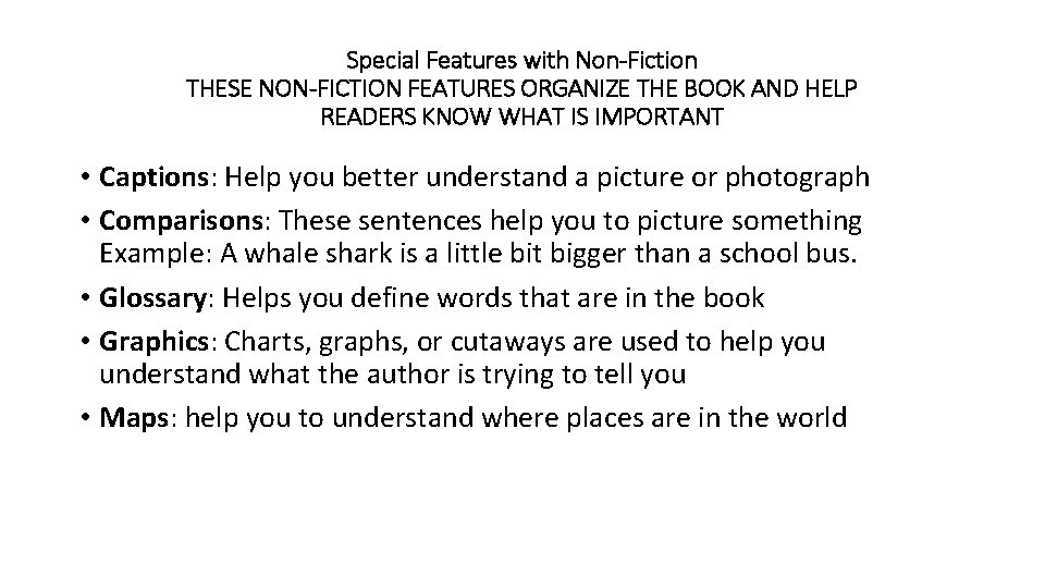 Special Features with Non-Fiction THESE NON-FICTION FEATURES ORGANIZE THE BOOK AND HELP READERS KNOW