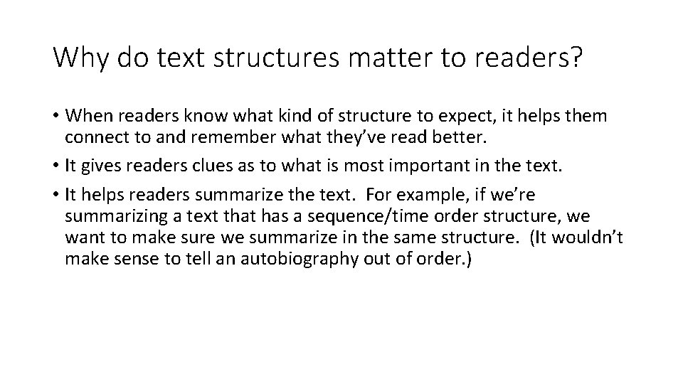 Why do text structures matter to readers? • When readers know what kind of