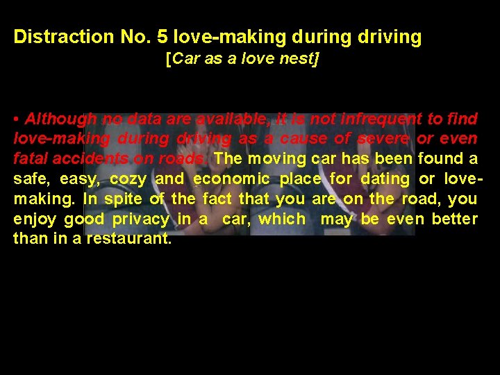 Distraction No. 5 love-making during driving [Car as a love nest] • Although no