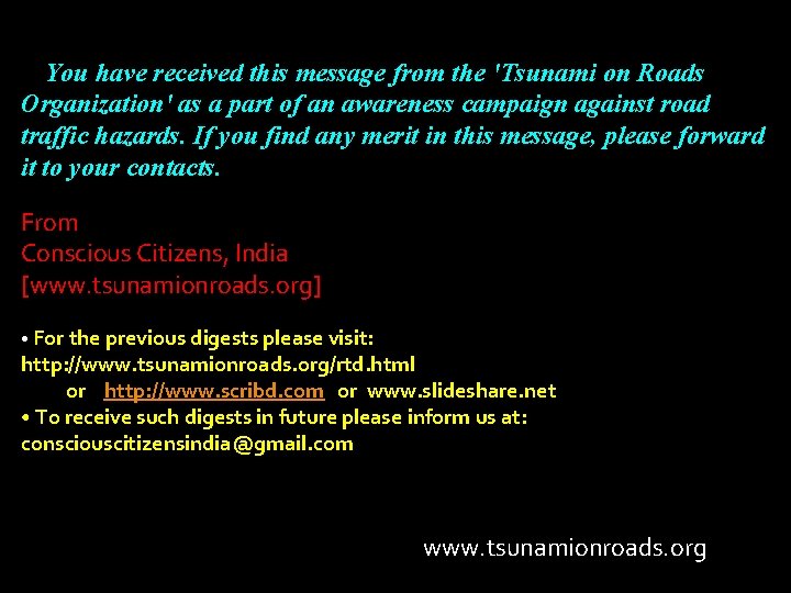  You have received this message from the 'Tsunami on Roads Organization' as a