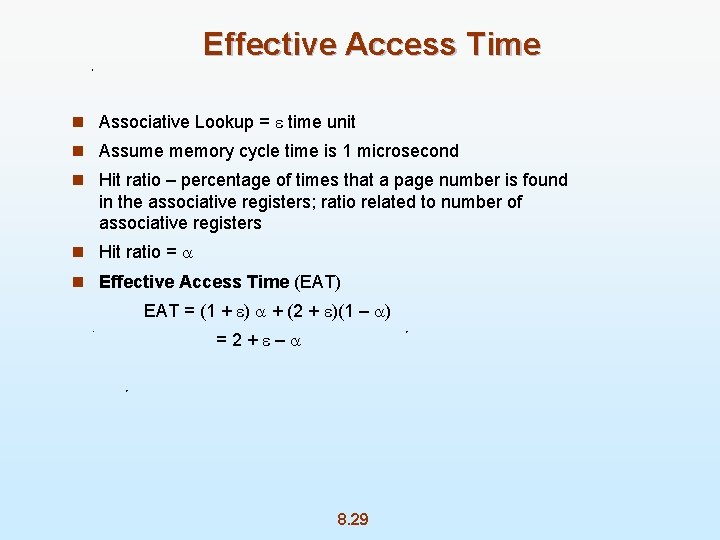 Effective Access Time n Associative Lookup = time unit n Assume memory cycle time