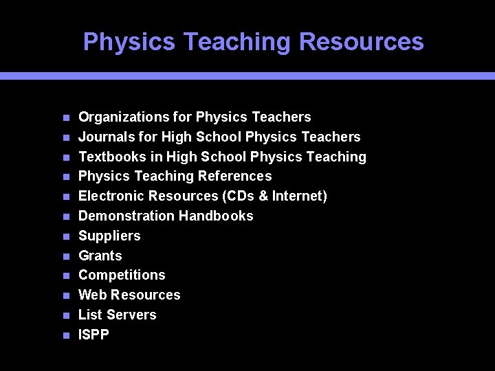 Physics Teaching Resources Organizations for Physics Teachers Journals for High School Physics Teachers Textbooks