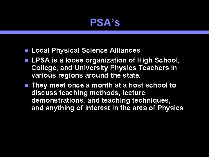 PSA’s Local Physical Science Alliances LPSA is a loose organization of High School, College,