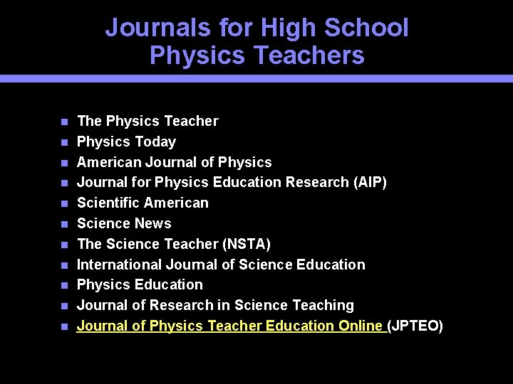 Journals for High School Physics Teachers The Physics Teacher Physics Today American Journal of