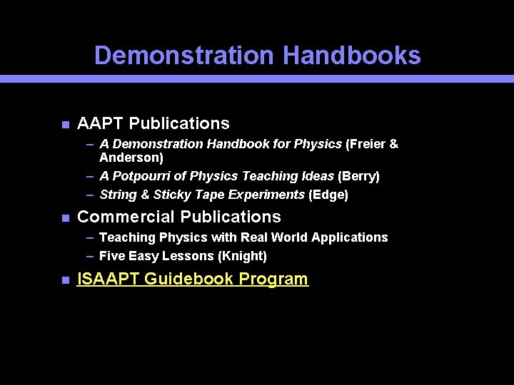 Demonstration Handbooks AAPT Publications – A Demonstration Handbook for Physics (Freier & Anderson) –