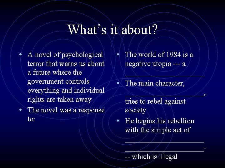 What’s it about? • A novel of psychological • The world of 1984 is