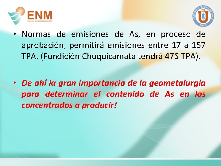  • Normas de emisiones de As, en proceso de aprobación, permitirá emisiones entre